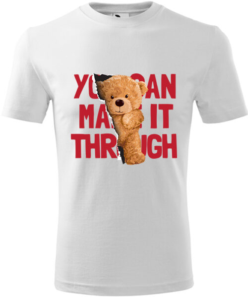 Tricou "You Make It Thrugh"